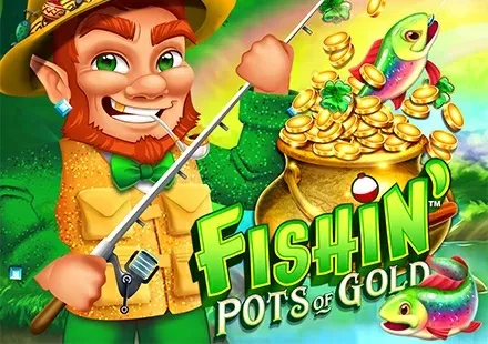 Fishin' Pots Of Gold™